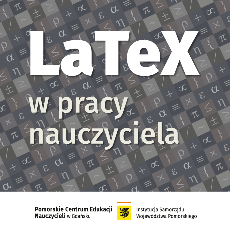 Poznaj podstawy składania tekstu matematycznego <br>w LaTeXu