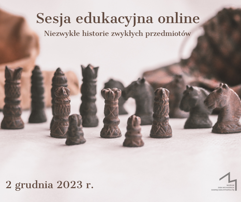 Sesja edukacyjna online Muzeum Ziem Wschodnich Dawnej Rzeczypospolitej